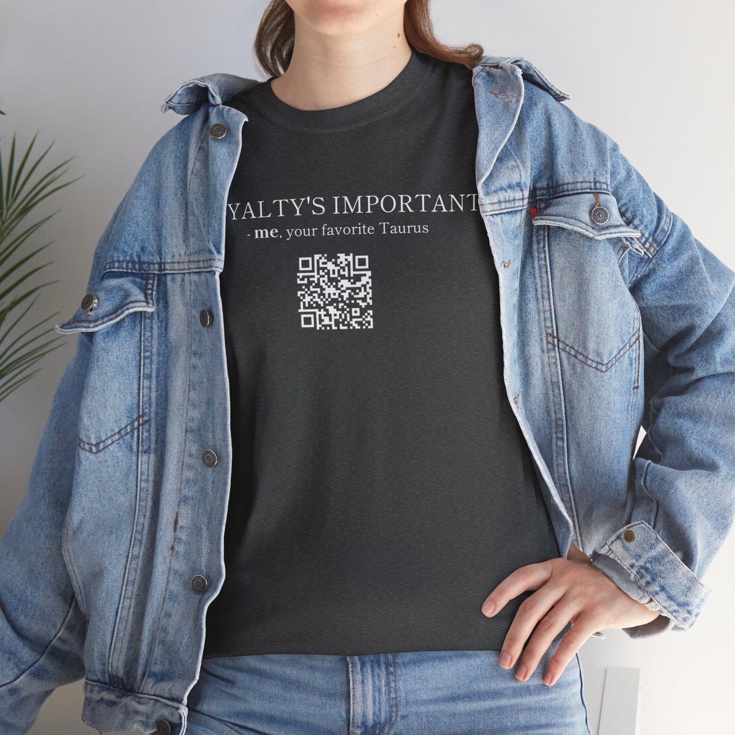 TAURUS SZN - LOYALTY'S IMPORTANT T-SHIRT