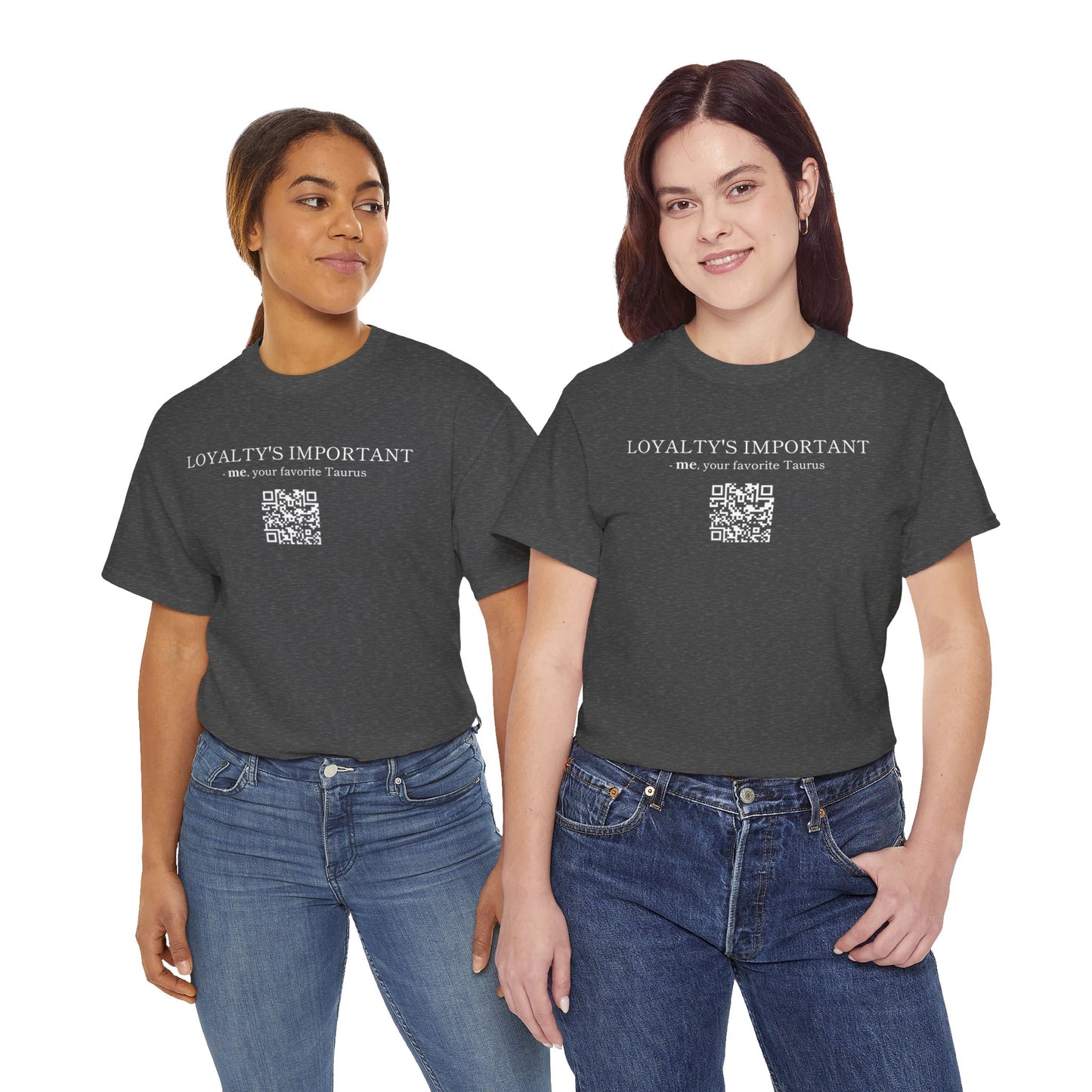 TAURUS SZN - LOYALTY'S IMPORTANT T-SHIRT